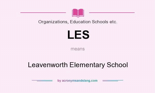 What does LES mean? It stands for Leavenworth Elementary School