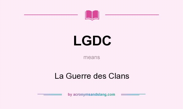 What does LGDC mean? It stands for La Guerre des Clans