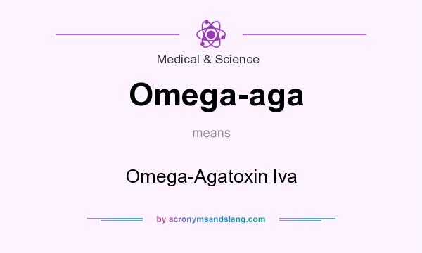What does Omega-aga mean? It stands for Omega-Agatoxin Iva