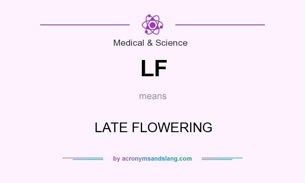 What does LF mean? It stands for LATE FLOWERING
