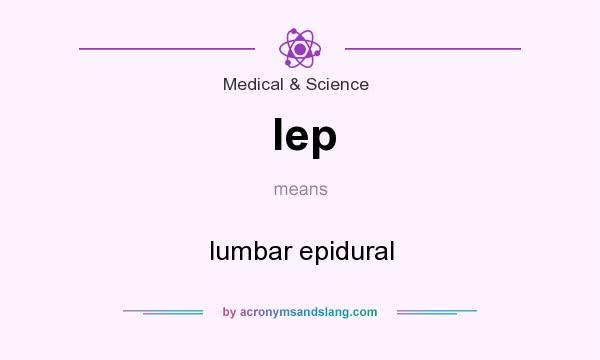 What does lep mean? It stands for lumbar epidural