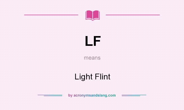 What does LF mean? It stands for Light Flint