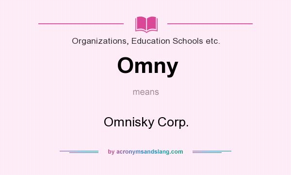 What does Omny mean? It stands for Omnisky Corp.
