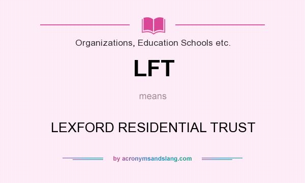 What does LFT mean? It stands for LEXFORD RESIDENTIAL TRUST