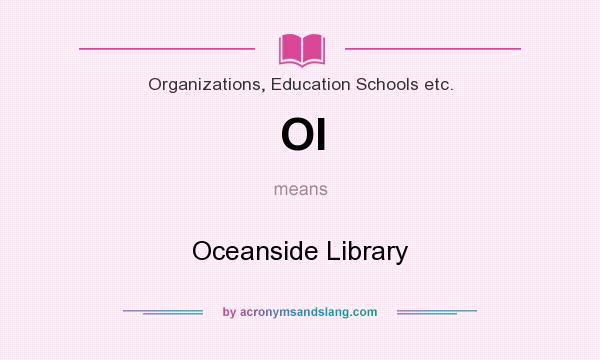 What does Ol mean? It stands for Oceanside Library