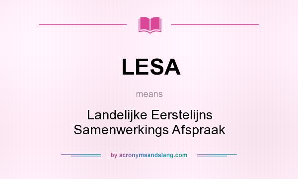 What does LESA mean? It stands for Landelijke Eerstelijns Samenwerkings Afspraak