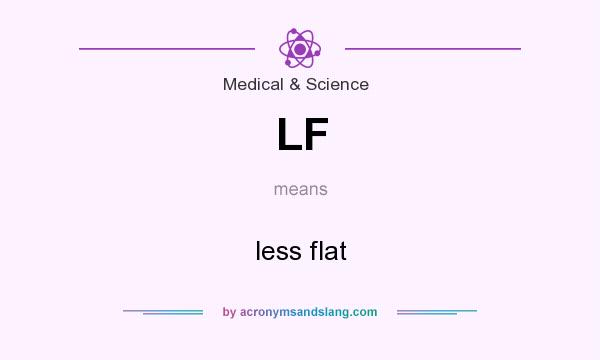 What does LF mean? It stands for less flat