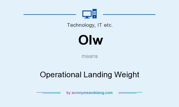 What does Olw mean? It stands for Operational Landing Weight