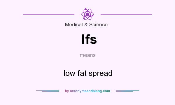 What does lfs mean? It stands for low fat spread