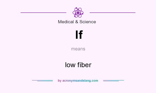 What does lf mean? It stands for low fiber
