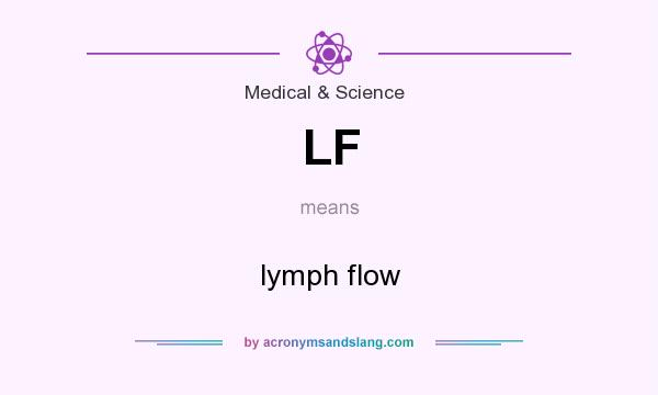 What does LF mean? It stands for lymph flow