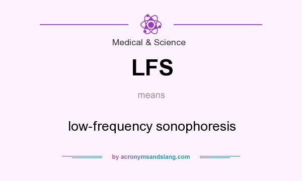 What does LFS mean? It stands for low-frequency sonophoresis