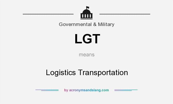 What does LGT mean? It stands for Logistics Transportation