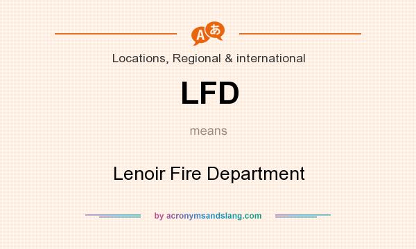 What does LFD mean? It stands for Lenoir Fire Department
