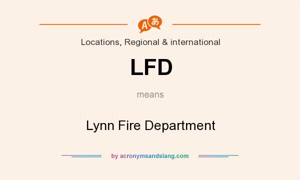 What does LFD mean? It stands for Lynn Fire Department
