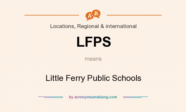 What does LFPS mean? It stands for Little Ferry Public Schools