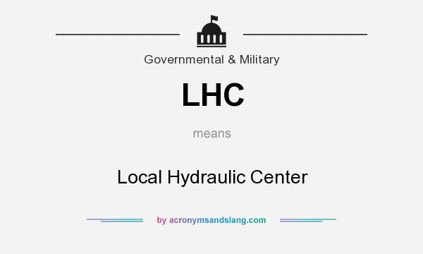 What does LHC mean? It stands for Local Hydraulic Center