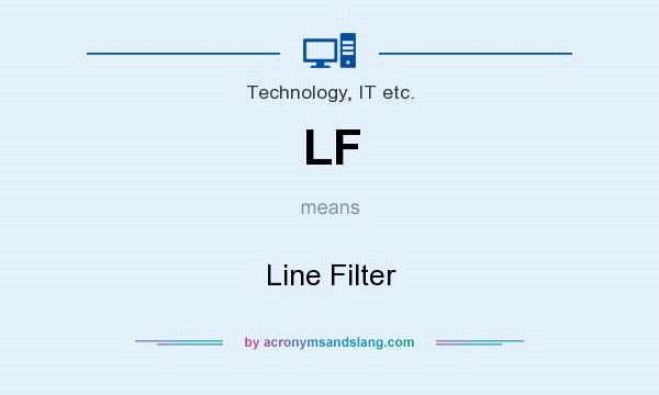 What does LF mean? It stands for Line Filter