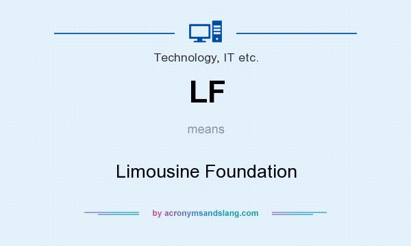 What does LF mean? It stands for Limousine Foundation