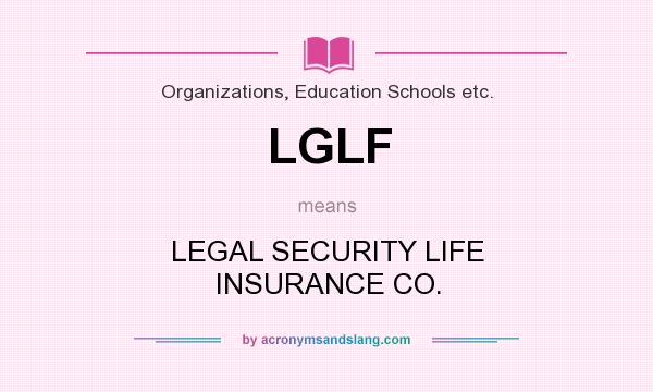 What does LGLF mean? It stands for LEGAL SECURITY LIFE INSURANCE CO.