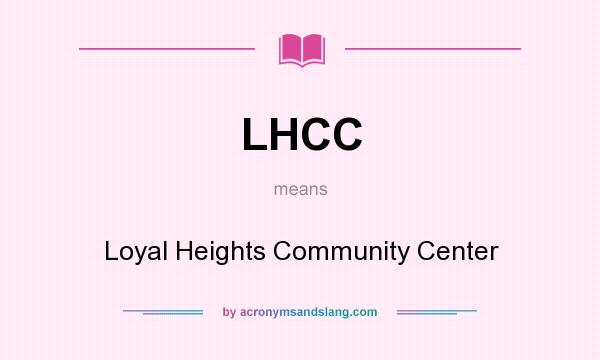 What does LHCC mean? It stands for Loyal Heights Community Center