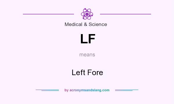 What does LF mean? It stands for Left Fore
