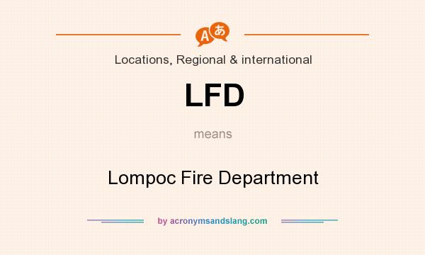 What does LFD mean? It stands for Lompoc Fire Department
