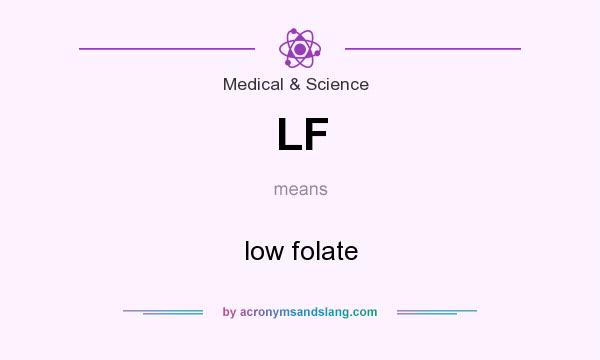 What does LF mean? It stands for low folate