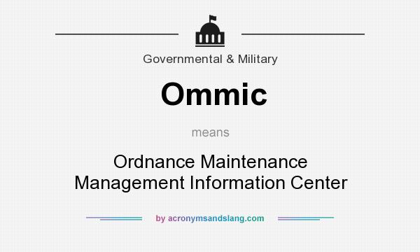 What does Ommic mean? It stands for Ordnance Maintenance Management Information Center