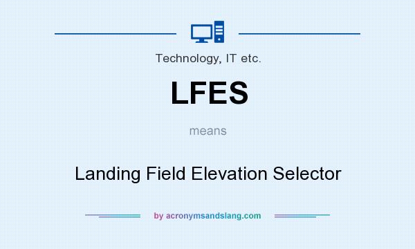 What does LFES mean? It stands for Landing Field Elevation Selector