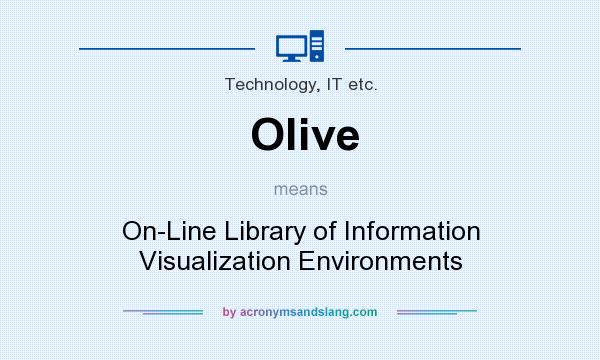 What does Olive mean? It stands for On-Line Library of Information Visualization Environments