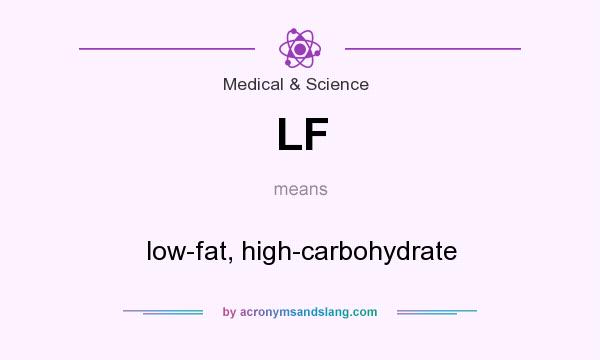 What does LF mean? It stands for low-fat, high-carbohydrate