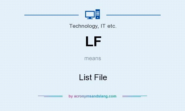 What does LF mean? It stands for List File