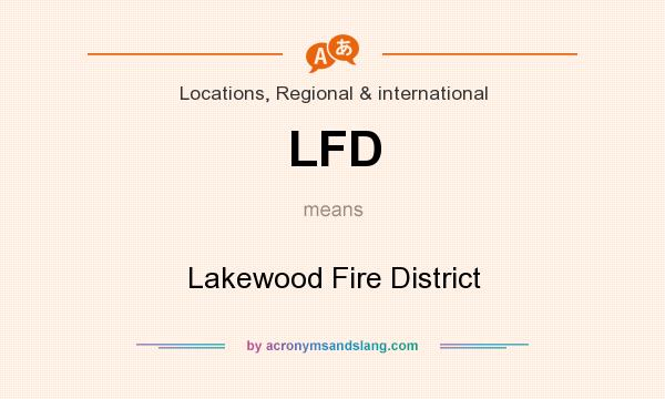What does LFD mean? It stands for Lakewood Fire District