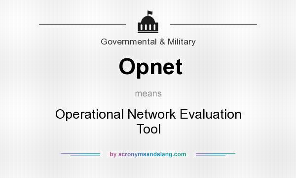 What does Opnet mean? It stands for Operational Network Evaluation Tool