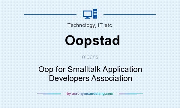 What does Oopstad mean? It stands for Oop for Smalltalk Application Developers Association