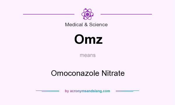 What does Omz mean? It stands for Omoconazole Nitrate