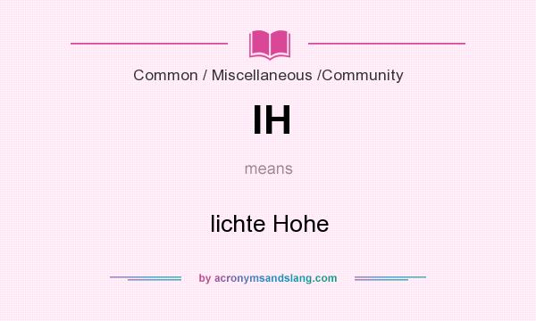 What does lH mean? It stands for lichte Hohe