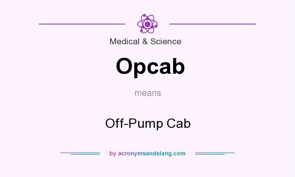 What does Opcab mean? It stands for Off-Pump Cab