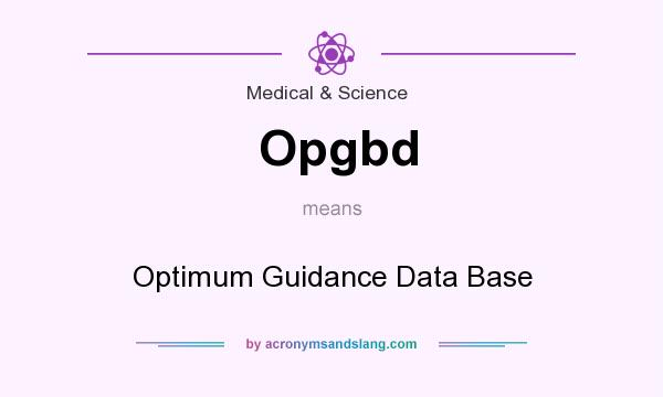 What does Opgbd mean? It stands for Optimum Guidance Data Base