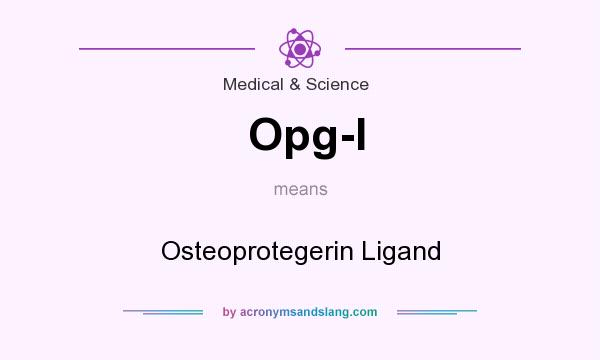 What does Opg-l mean? It stands for Osteoprotegerin Ligand