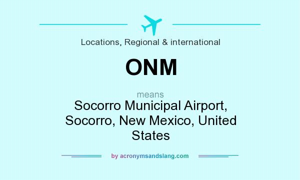 What does ONM mean? It stands for Socorro Municipal Airport, Socorro, New Mexico, United States