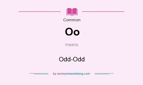 What does Oo mean? It stands for Odd-Odd