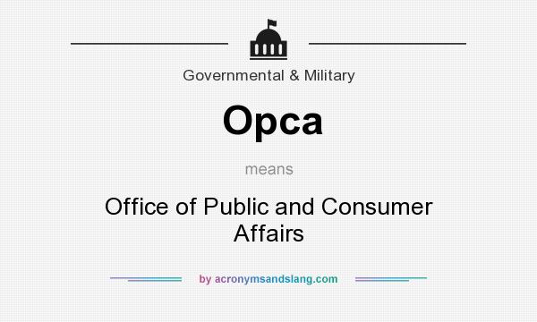 What does Opca mean? It stands for Office of Public and Consumer Affairs