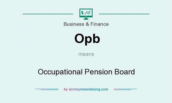 What does Opb mean? It stands for Occupational Pension Board