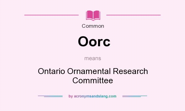What does Oorc mean? It stands for Ontario Ornamental Research Committee