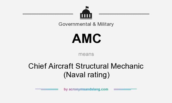 What does AMC mean? It stands for Chief Aircraft Structural Mechanic (Naval rating)