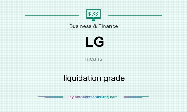 What does LG mean? It stands for liquidation grade