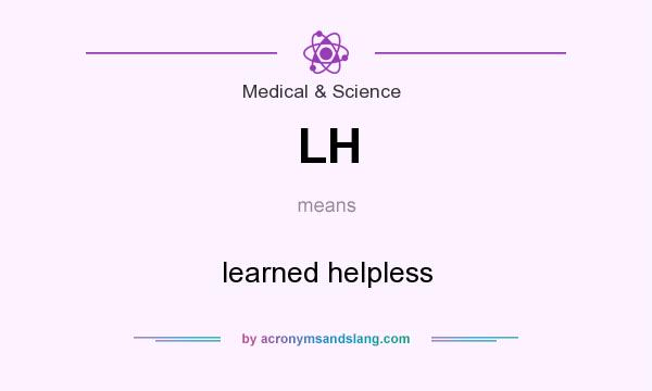 What does LH mean? It stands for learned helpless