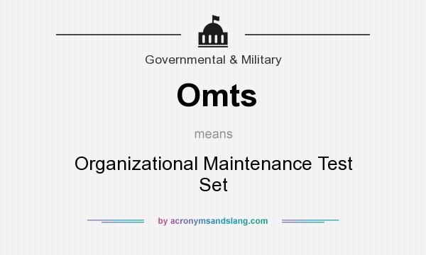 What does Omts mean? It stands for Organizational Maintenance Test Set